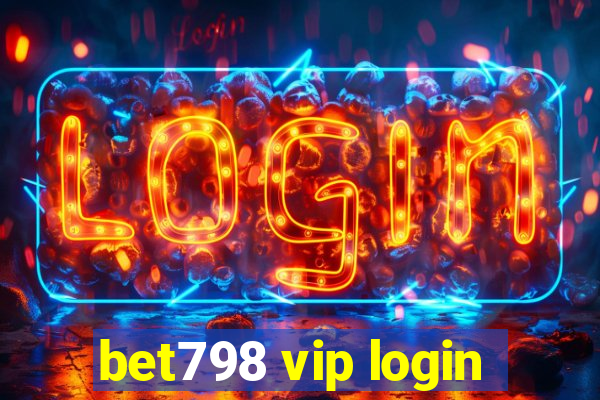 bet798 vip login